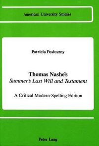 Cover for Thomas Nashe's «Summer's Last Will and Testament»: A Critical Modern-Spelling Edition