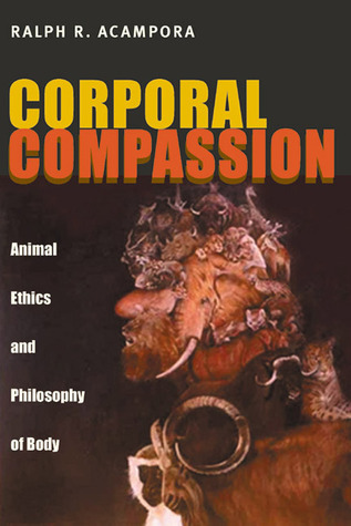 Cover for Corporal Compassion: Animal Ethics and Philosophy of Body