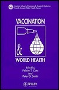 Cover for Vaccination and World Health: The LSHTM Fourth Annual Public Health Forum