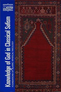Cover for Knowledge of God in Classical Sufism: Foundations of Islamic Mystical Theology (Classics of Western Spirituality