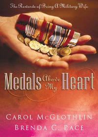 Cover for Medals Above My Heart: The Rewards of Being a Military Wife