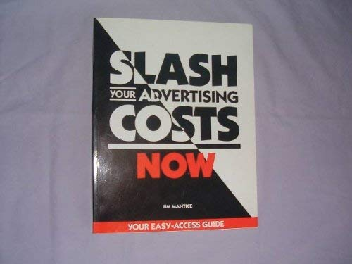 Cover for Slash Your Advertising Costs Now