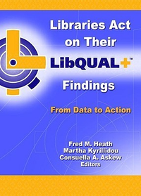 Cover for Libraries Act on Their LibQUAL+ Findings