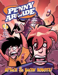 Cover for Penny Arcade Volume 1: Attack of the Bacon Robots!