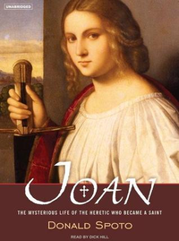 Cover for Joan: The Mysterious Life of the Heretic Who Became a Saint