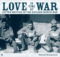 Cover for Love in Time of War: Letter Writing in the Second World War
