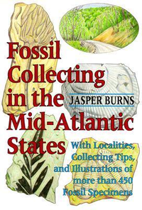 Cover for Fossil Collecting in the Mid-Atlantic States: With Localities, Collecting Tips, and Illustrations of More than 450 Fossil Specimens