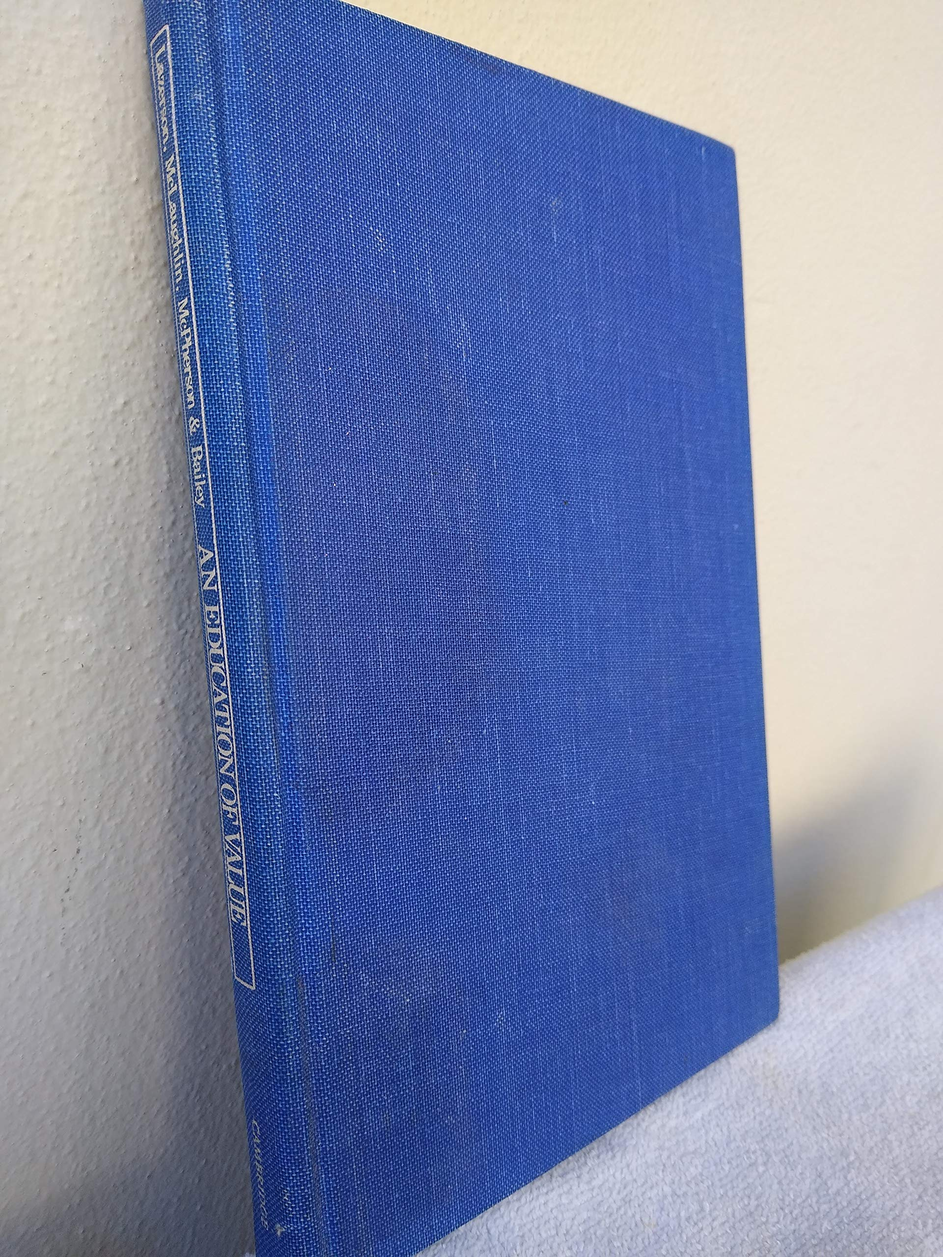 Cover for An Education of Value: The Purposes and Practices of Schools