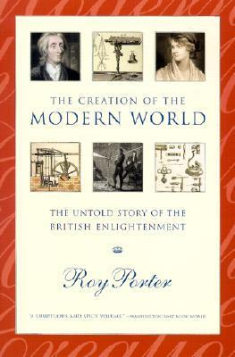 Cover for The Creation of the Modern World: The Untold Story of the British Enlightenment