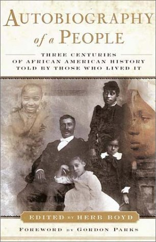 Cover for Autobiography of a People: Three Centuries of African American History Told by Those Who Lived It