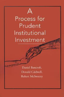 Cover for A Process for Prudent Institutional Investment