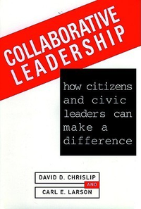 Cover for Collaborative Leadership: How Citizens and Civic Leaders Can Make a Difference