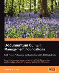 Cover for Documentum Content Management Foundations: Emc Proven Professional Certification Exam E20-120 Study Guide