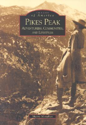 Cover for Pikes Peak: Adventurers, Communities and Lifestyles
