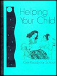 Cover for Helping Your Child Get Ready for School: With Activities for Children from Birth Through Age 5