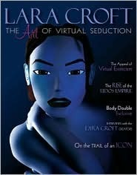 Cover for Lara Croft: The Art of Virtual Seduction