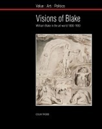 Cover for Visions of Blake: William Blake in the Art World 1830-1930
