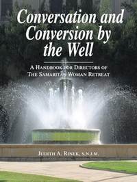 Cover for Conversation and Conversion by the Well: A Handbook For Directors Of The Samaritan Woman Retreat