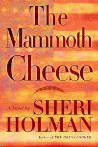 Cover for The Mammoth Cheese: A Novel