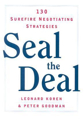 Cover for Seal the Deal: 130 Surefire Negotiating Strategies