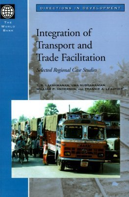 Cover for Integration of Transport and Trade Facilitation: Selected Regional Case Studies