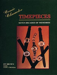 Cover for Comic Character Timepieces: Seven Decades of Memories