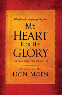Cover for My Heart for His Glory: Celebrating His Presence