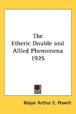 Cover for The Etheric Double And Allied Phenomena