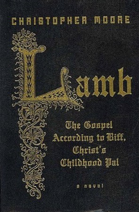 Cover for Lamb: The Gospel According to Biff, Christ's Childhood Pal