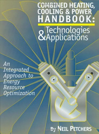 Cover for Combined Heating, Cooling & Power Handbook: Technologies & Applications: An Integrated Approach to Energy Resource Optimization