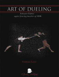 Cover for The Art of Dueling: Salvator Fabris' rapier fencing treatise of 1606