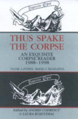 Cover for Thus Spake the Corpse: An Exquisite Corpse Reader 1988-98: Vol 2, Fictions. Travels & Translations