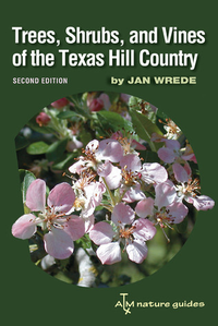 Cover for Trees, Shrubs, and Vines of the Texas Hill Country: A Field Guide