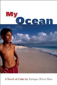 Cover for My Ocean: A Novel of Cuba
