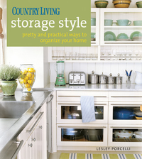 Cover for Country Living Storage Style: Pretty and Practical Ways to Organize Your Home