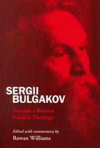 Cover for Sergii Bulgakov: Towards a Russian Political Theology