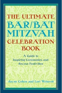 Cover for The Ultimate Bar/Bat Mitzvah Celebration Book: A Guide to Inspiring Ceremonies and Joyous Festivities