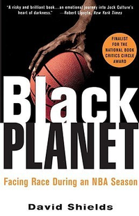 Cover for Black Planet: Facing Race During an NBA Season