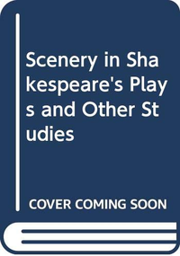 Cover for Scenery in Shakespeare's Plays and Other Studies