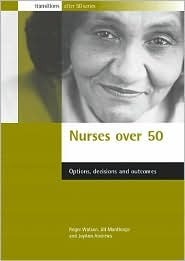 Cover for Nurses over 50: Options, decisions and outcomes