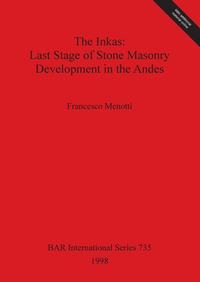 Cover for Inkas: Last Stage of Masonry Development in the Andes (British Archaeological Reports