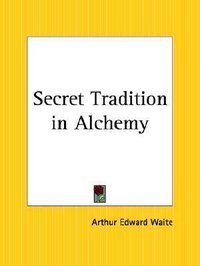 Cover for Secret Tradition in Alchemy