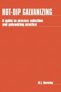 Cover for Hot-dip Galvanizing: A guide to process selection and galvanizing practice