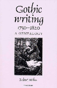 Cover for Gothic Writing 1750-1820: A Genealogy