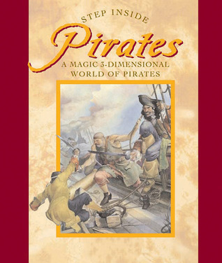 Cover for Step Inside: Pirates: A Magic 3-Dimensional World of Pirates