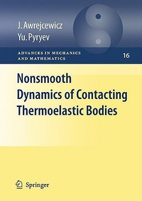 Cover for Advances in Mechanics and Mathematics, Volume 16: Nonsmooth Dynamics of Contacting Thermoelastic Bodies