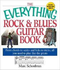 Cover for The Everything Rock & Blues Guitar Book: From Chords to Scales and Licks to Tricks, All You Need to Play Like the Greats