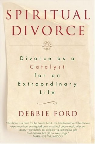 Cover for Spiritual Divorce: Divorce as a Catalyst for an Extraordinary Life