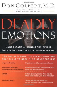 Cover for Deadly Emotions: Understand the Mind-Body-Spirit Connection That Can Heal or Destroy You