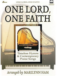 Cover for One Lord, One Faith: Timeless Hymns and Contemporary Praise Songs
